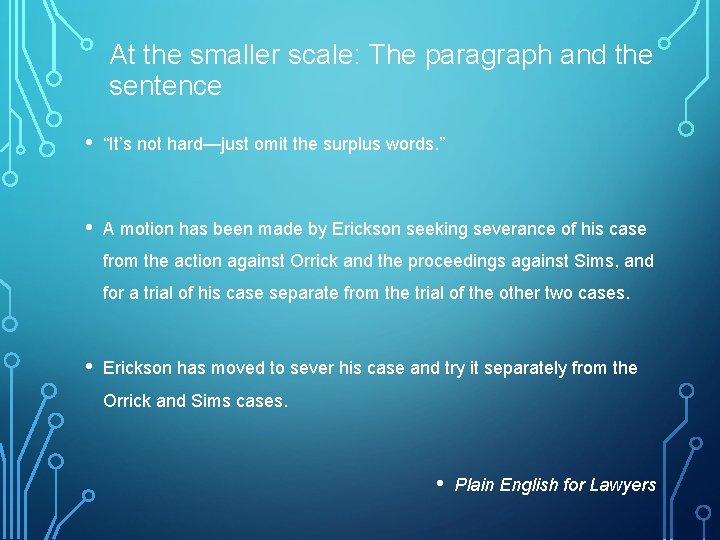 At the smaller scale: The paragraph and the sentence • “It’s not hard—just omit