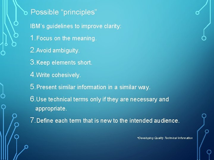 Possible “principles” IBM’s guidelines to improve clarity: 1. Focus on the meaning. 2. Avoid