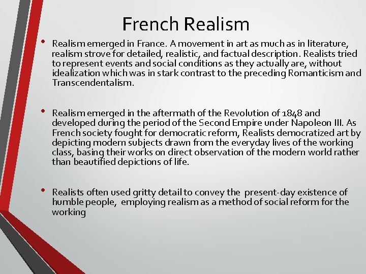 French Realism • Realism emerged in France. A movement in art as much as