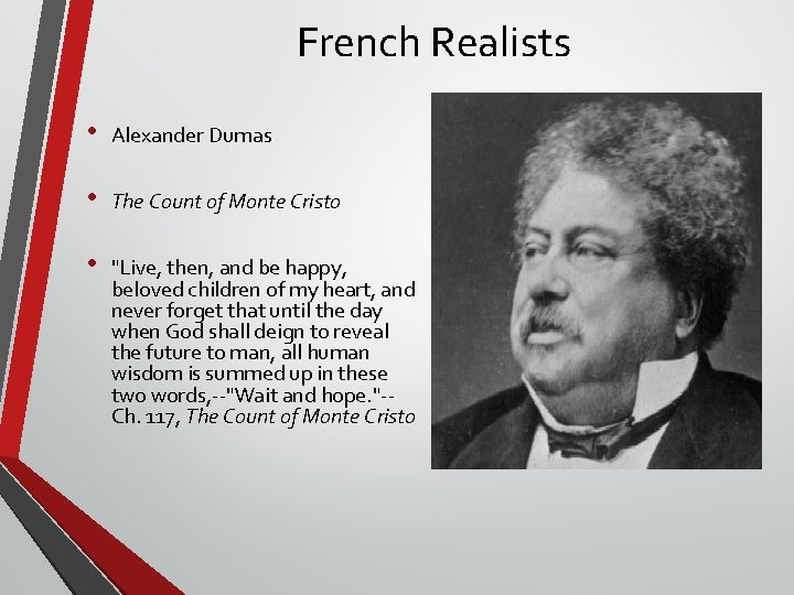 French Realists • Alexander Dumas • The Count of Monte Cristo • "Live, then,