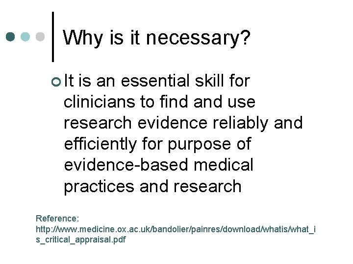 Why is it necessary? ¢ It is an essential skill for clinicians to find