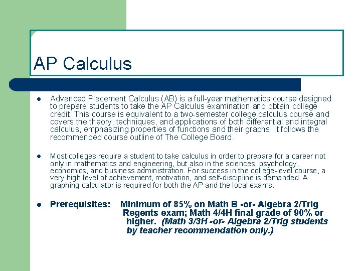 AP Calculus l Advanced Placement Calculus (AB) is a full-year mathematics course designed to