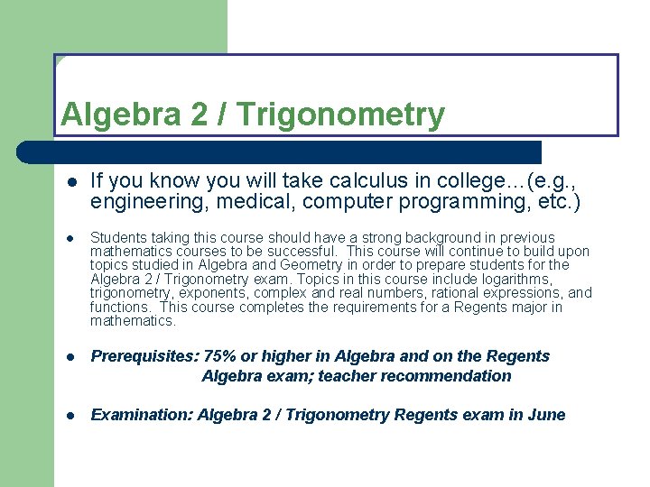 Algebra 2 / Trigonometry l If you know you will take calculus in college…(e.