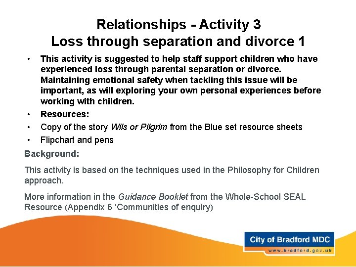 Relationships - Activity 3 Loss through separation and divorce 1 • • This activity Relationships - Activity 3 Loss through separation and divorce 1 • • This activity