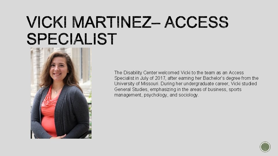 The Disability Center welcomed Vicki to the team as an Access Specialist in July