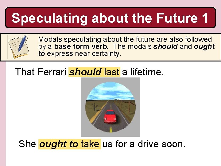Speculating about the Future 1 Modals speculating about the future also followed by a