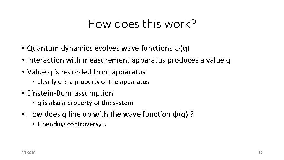 How does this work? • Quantum dynamics evolves wave functions ψ(q) • Interaction with