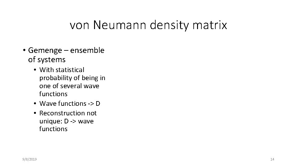 von Neumann density matrix • Gemenge – ensemble of systems • With statistical probability