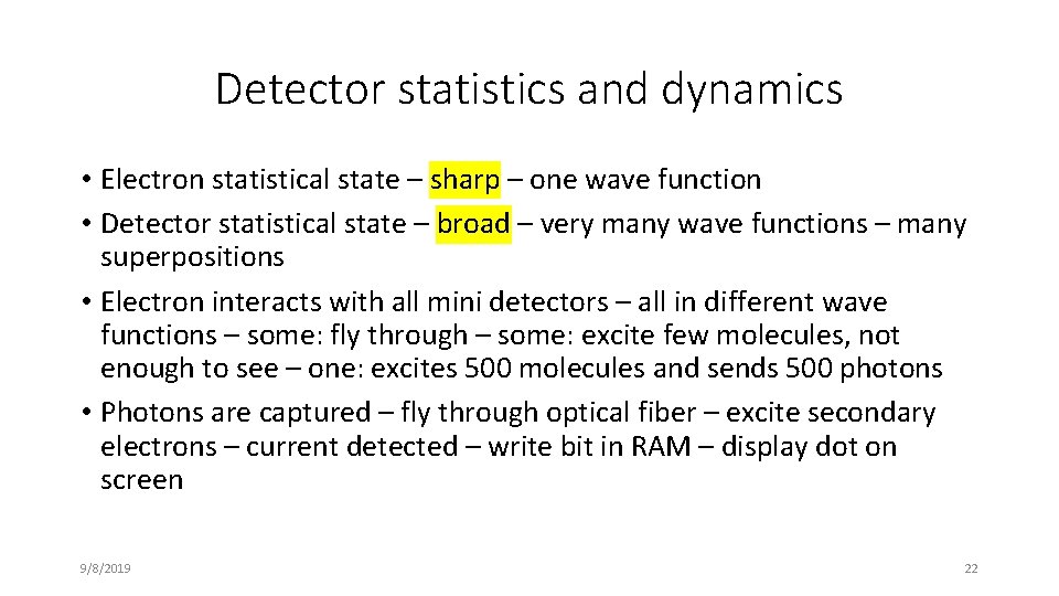 Detector statistics and dynamics • Electron statistical state – sharp – one wave function