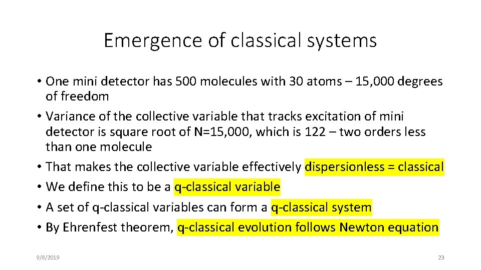 Emergence of classical systems • One mini detector has 500 molecules with 30 atoms