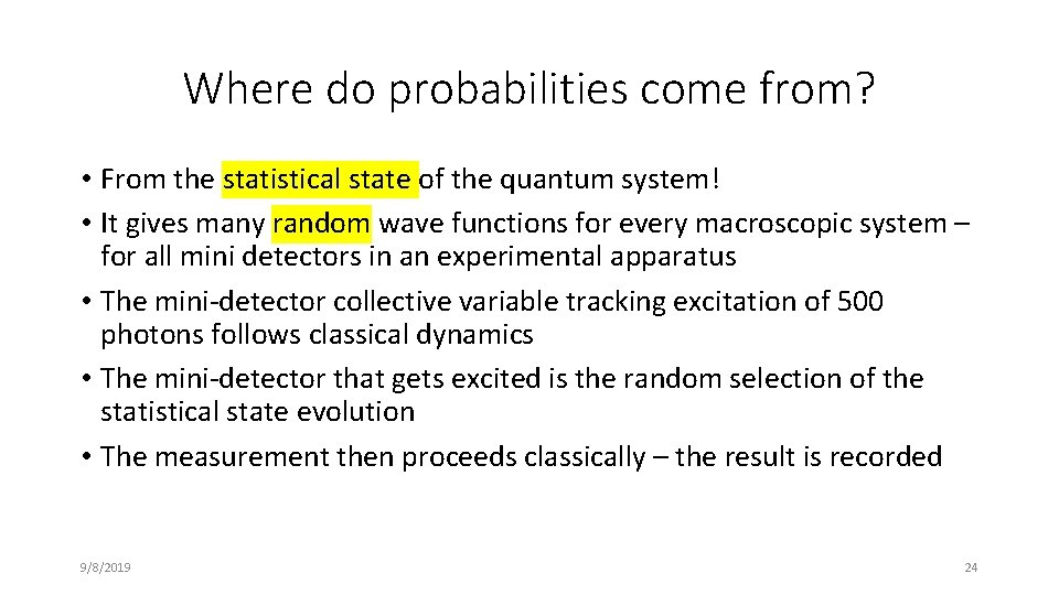 Where do probabilities come from? • From the statistical state of the quantum system!