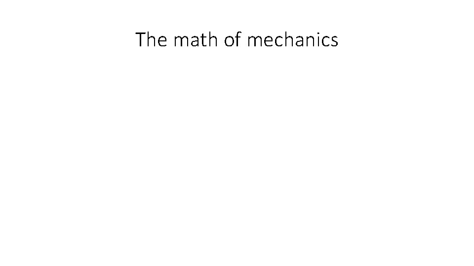 The math of mechanics 