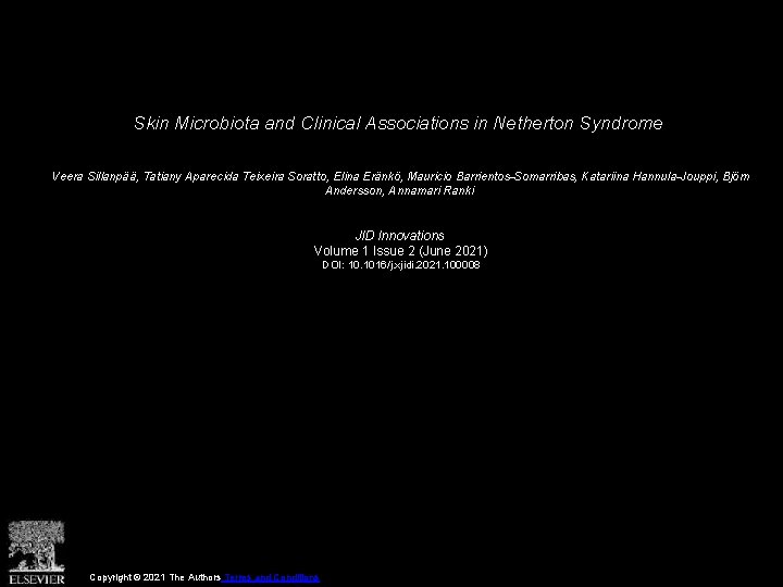 Skin Microbiota and Clinical Associations in Netherton Syndrome Veera Sillanpää, Tatiany Aparecida Teixeira Soratto,