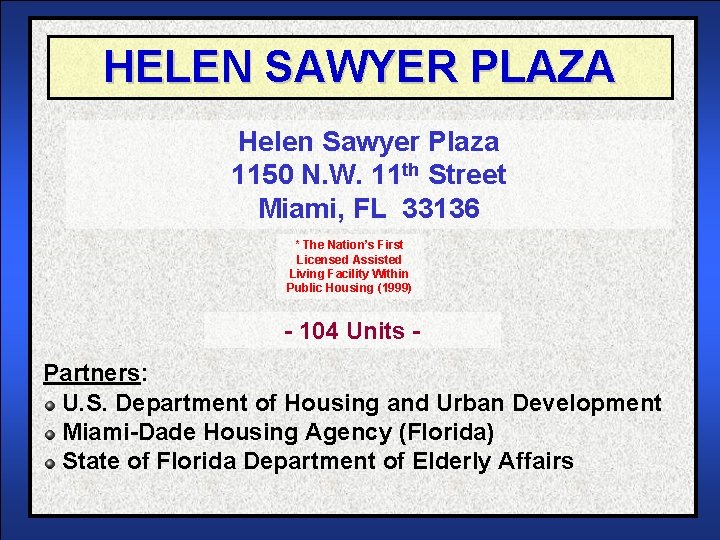 HELEN SAWYER PLAZA Helen Sawyer Plaza 1150 N. W. 11 th Street Miami, FL