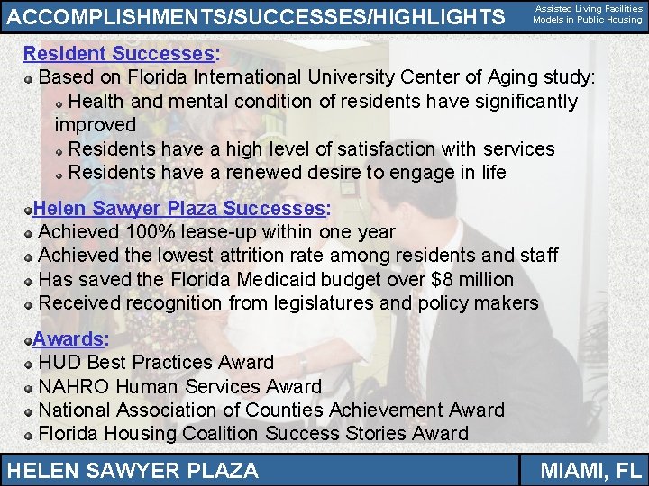 ACCOMPLISHMENTS/SUCCESSES/HIGHLIGHTS Assisted Living Facilities Models in Public Housing Resident Successes: Based on Florida International