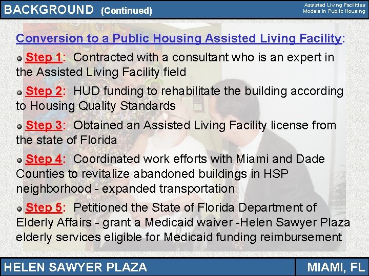 BACKGROUND (Continued) Assisted Living Facilities Models in Public Housing Conversion to a Public Housing