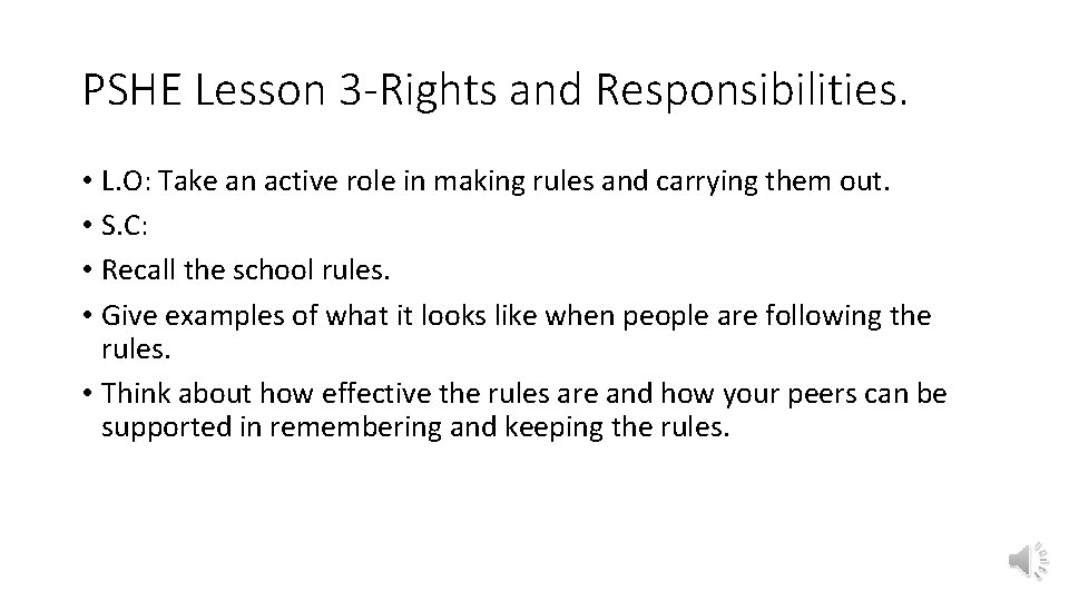 PSHE Lesson 3 -Rights and Responsibilities. • L. O: Take an active role in