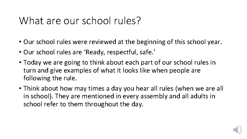 What are our school rules? • Our school rules were reviewed at the beginning