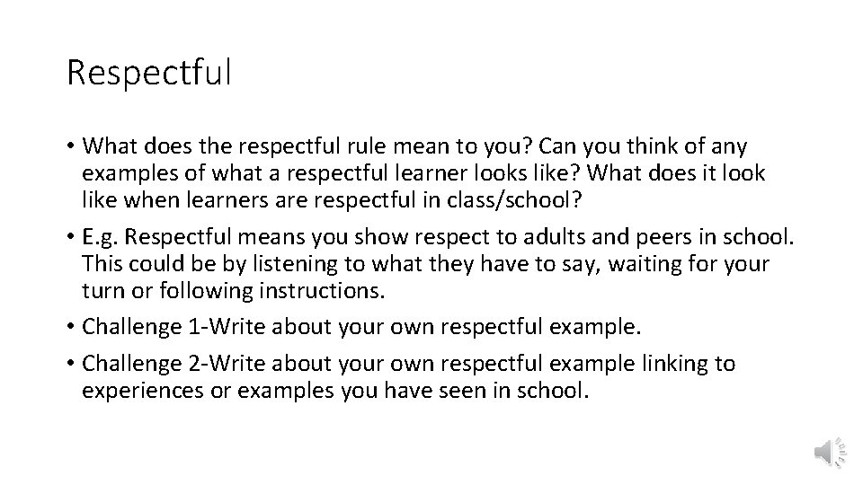 Respectful • What does the respectful rule mean to you? Can you think of