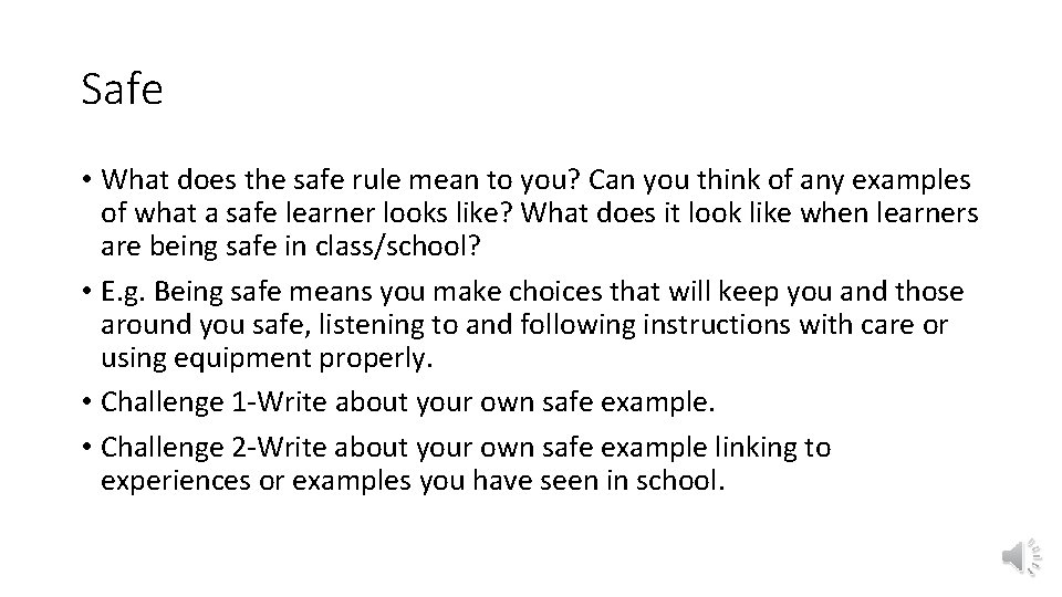 Safe • What does the safe rule mean to you? Can you think of