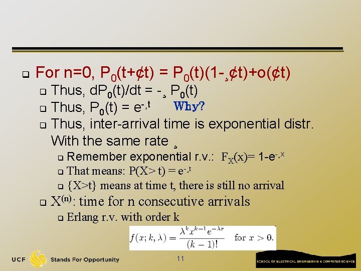 q For n=0, P 0(t+¢t) = P 0(t)(1 -¸¢t)+o(¢t) Thus, d. P 0(t)/dt =