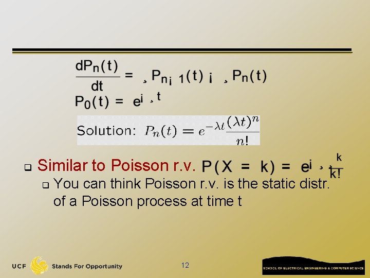 q Similar to Poisson r. v. q You can think Poisson r. v. is