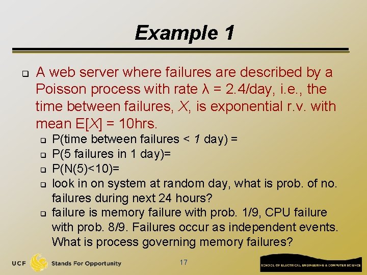 Example 1 q A web server where failures are described by a Poisson process