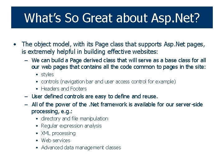 What’s So Great about Asp. Net? • The object model, with its Page class