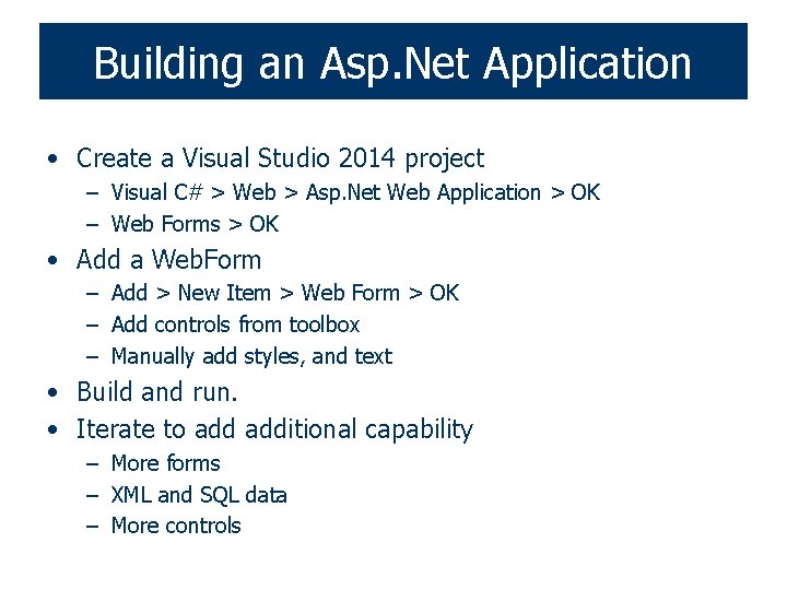 Building an Asp. Net Application • Create a Visual Studio 2014 project – Visual
