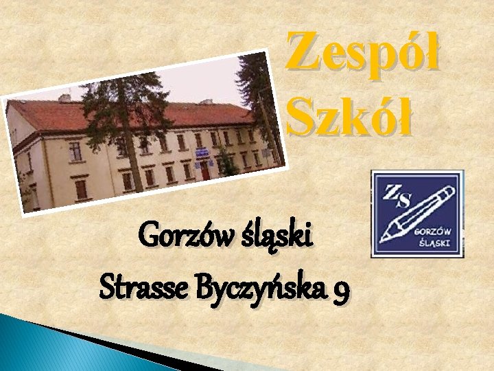 Zespół Szkół Gorzów śląski Strasse Byczyńska 9 