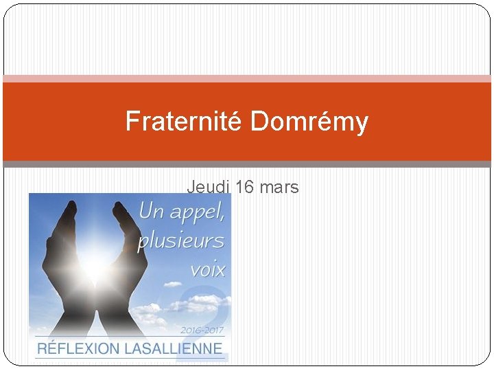 Fraternité Domrémy Jeudi 16 mars 