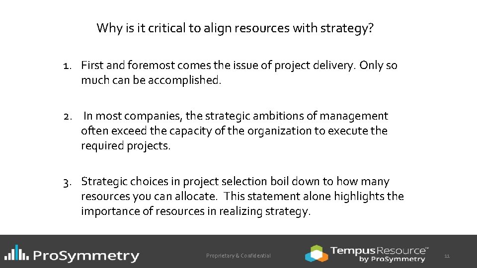 Why is it critical to align resources with strategy? 1. First and foremost comes