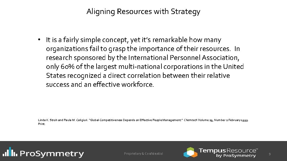 Aligning Resources with Strategy • It is a fairly simple concept, yet it’s remarkable