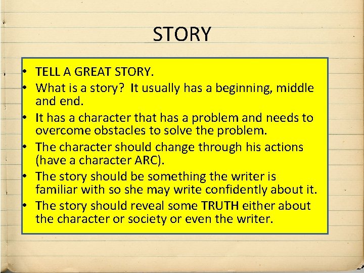 STORY • TELL A GREAT STORY. • What is a story? It usually has