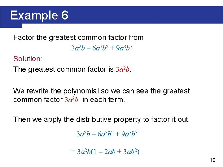 Example 6 Factor the greatest common factor from 3 a 2 b – 6