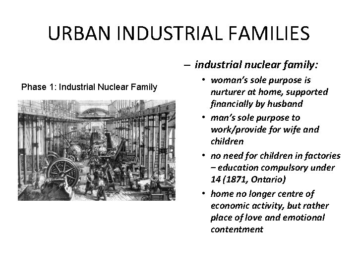URBAN INDUSTRIAL FAMILIES – industrial nuclear family: Phase 1: Industrial Nuclear Family • woman’s