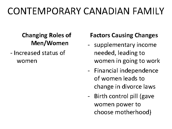 CONTEMPORARY CANADIAN FAMILY Changing Roles of Men/Women - Increased status of women Factors Causing
