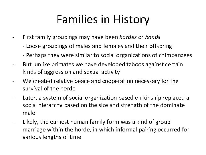 Families in History - - - First family groupings may have been hordes or