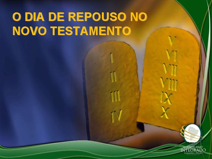 O DIA DE REPOUSO NO NOVO TESTAMENTO 