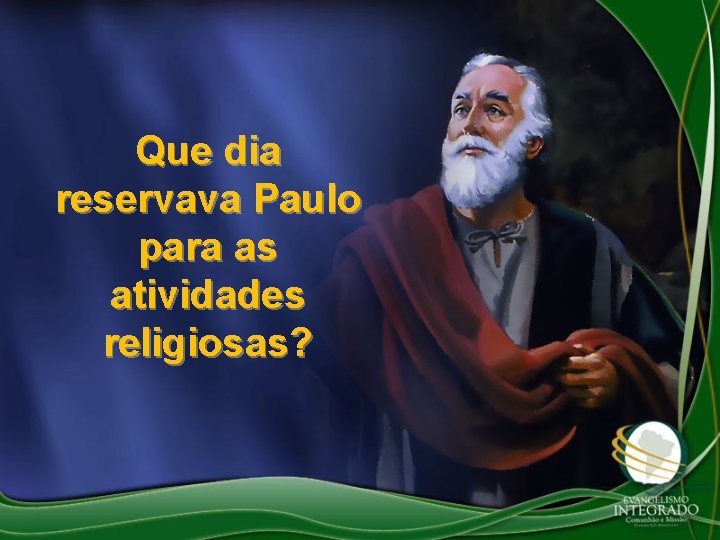 Que dia reservava Paulo para as atividades religiosas? 