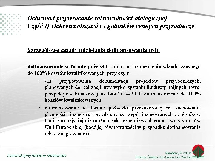 Ochrona i przywracanie różnorodności biologicznej Część 1) Ochrona obszarów i gatunków cennych przyrodniczo Szczegółowe