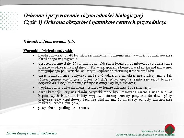 Ochrona i przywracanie różnorodności biologicznej Część 1) Ochrona obszarów i gatunków cennych przyrodniczo Warunki