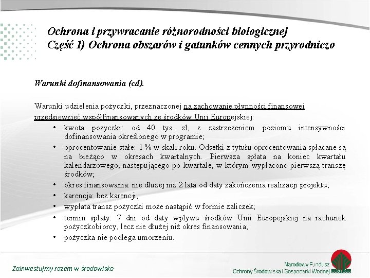 Ochrona i przywracanie różnorodności biologicznej Część 1) Ochrona obszarów i gatunków cennych przyrodniczo Warunki