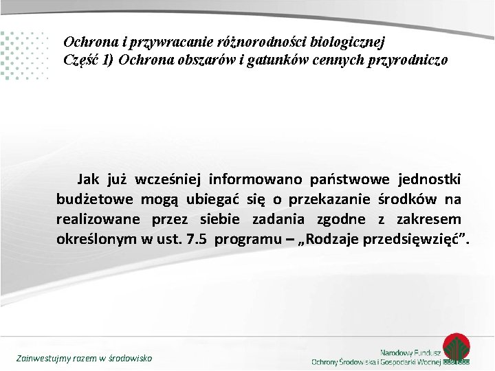 Ochrona i przywracanie różnorodności biologicznej Część 1) Ochrona obszarów i gatunków cennych przyrodniczo Jak