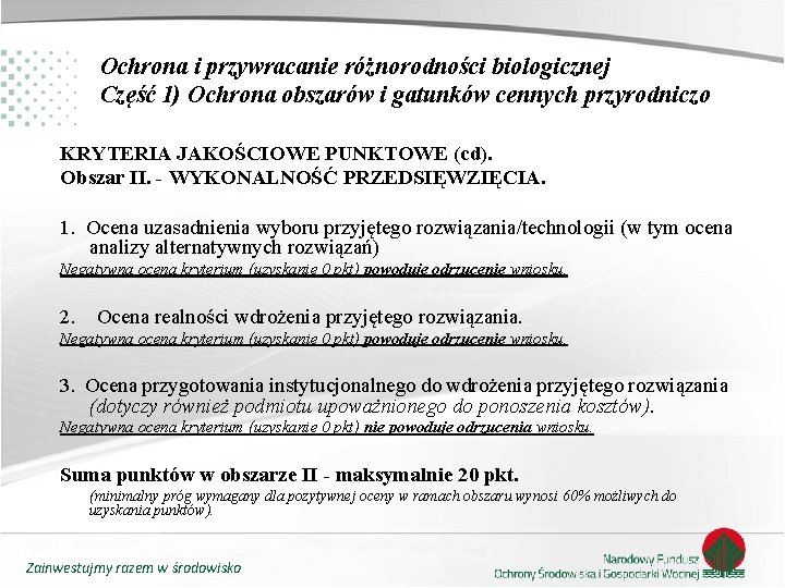 Ochrona i przywracanie różnorodności biologicznej Część 1) Ochrona obszarów i gatunków cennych przyrodniczo KRYTERIA