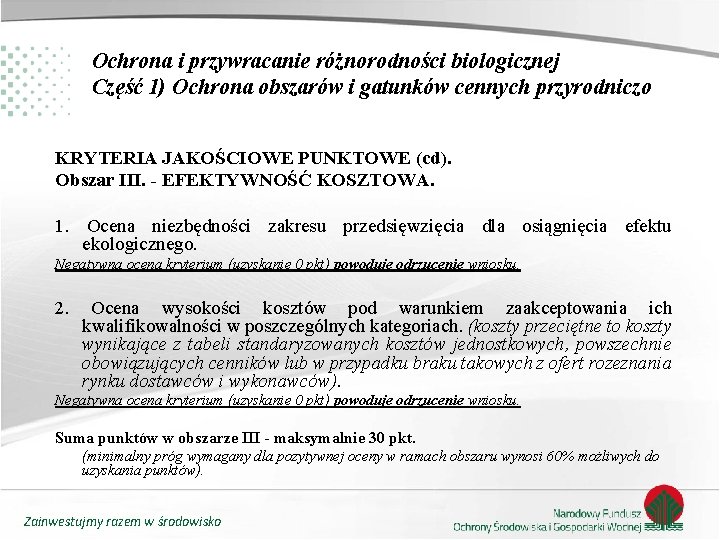 Ochrona i przywracanie różnorodności biologicznej Część 1) Ochrona obszarów i gatunków cennych przyrodniczo KRYTERIA