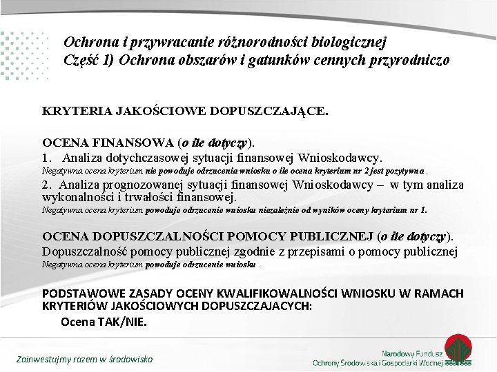 Ochrona i przywracanie różnorodności biologicznej Część 1) Ochrona obszarów i gatunków cennych przyrodniczo KRYTERIA