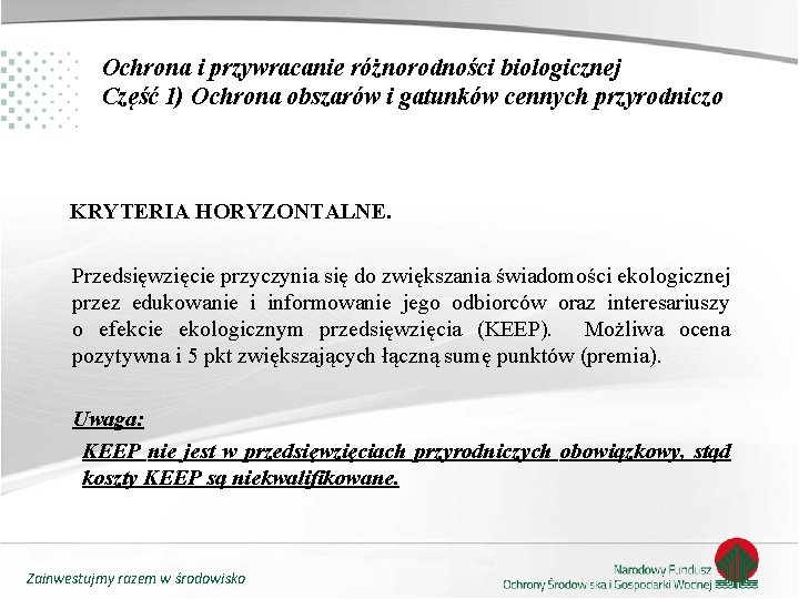 Ochrona i przywracanie różnorodności biologicznej Część 1) Ochrona obszarów i gatunków cennych przyrodniczo KRYTERIA