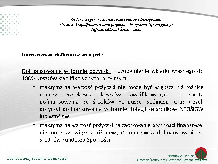 Ochrona i przywracanie różnorodności biologicznej Część 2) Współfinansowanie projektów Programu Operacyjnego Infrastruktura i Środowisko.