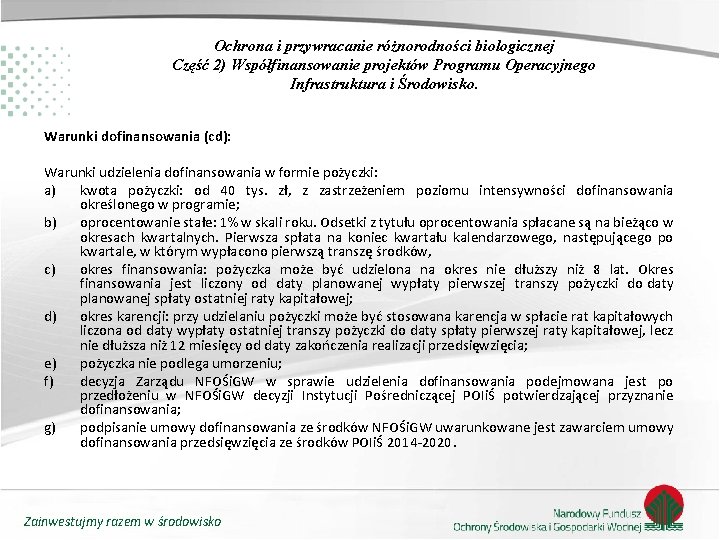 Ochrona i przywracanie różnorodności biologicznej Część 2) Współfinansowanie projektów Programu Operacyjnego Infrastruktura i Środowisko.